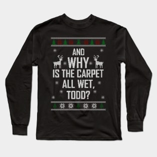 and why is the carpet all wet Long Sleeve T-Shirt